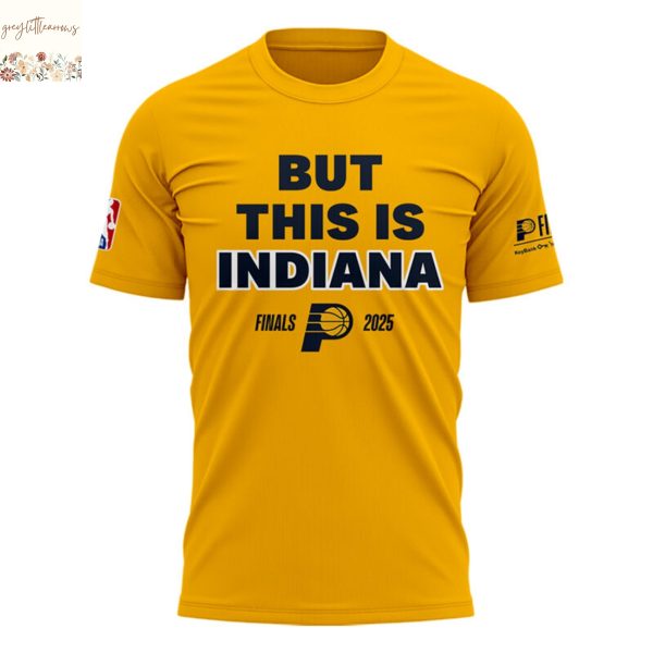 But This Is Indiana Finals 2025 Indiana Pacers 3D T-Shirt