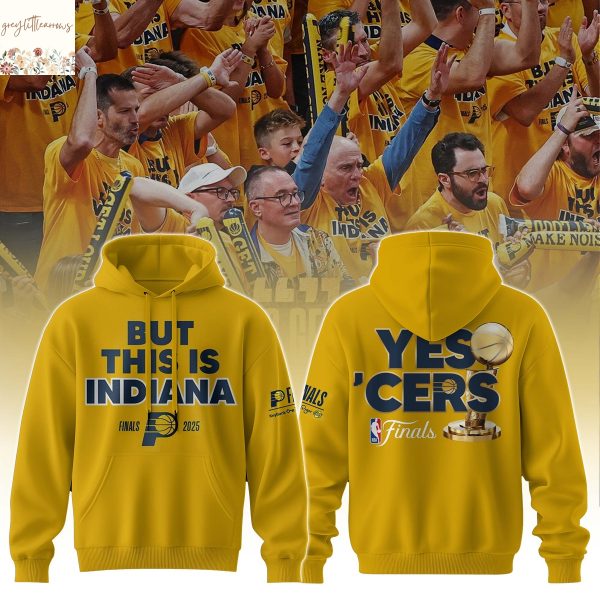 But This Is Indiana Finals 2025 Indiana Pacers Hoodie