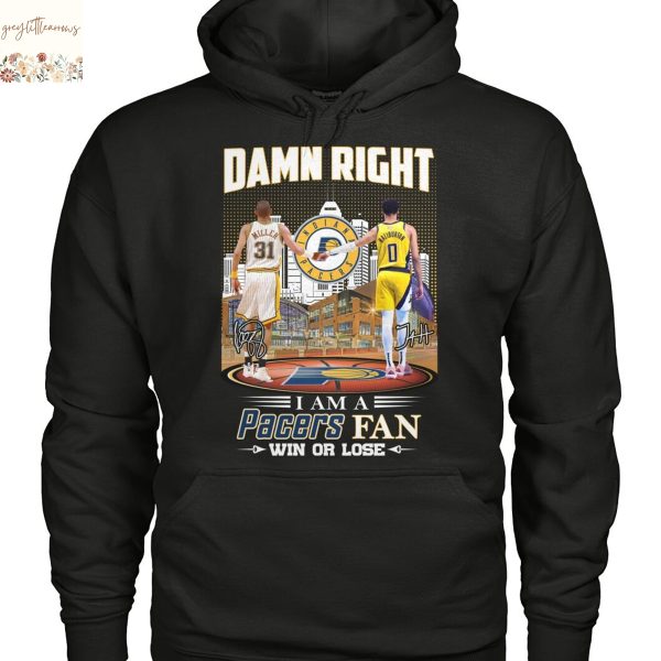 Damn Right I Am A Indiana Pacers Fan Win Or Lose Unisex T-Shirt