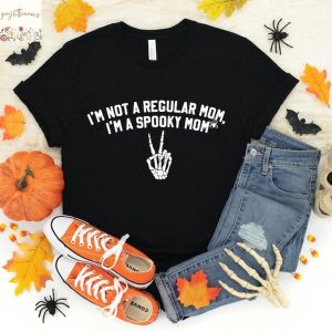 Im Not A Regular Mom, Im a Spooky Mom Shirt, Halloween Mom Shirts, Womens Halloween Graphic Tees, Gift for New Mom, Goth Mom Shirts Funny
