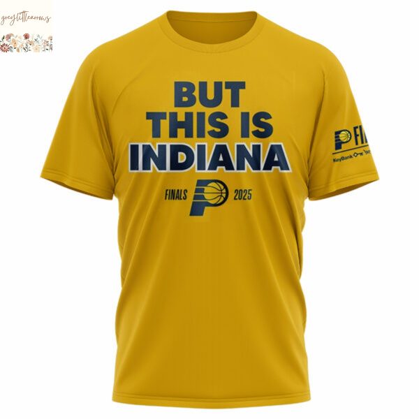 Indiana Pacers But This Is Indiana Finals 2025 3D T-Shirt