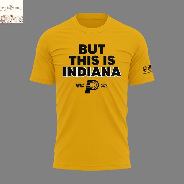 Indiana Pacers But This Is Indiana Finals Champions 2025 3D T-Shirt