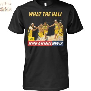 Indiana Pacers What The Hali Breaking News Unisex T-Shirt