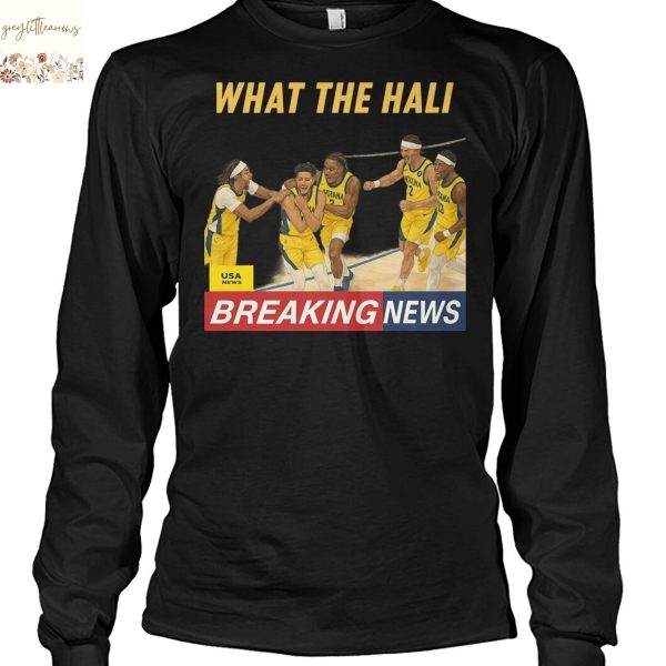 Indiana Pacers What The Hali Breaking News Unisex T-Shirt