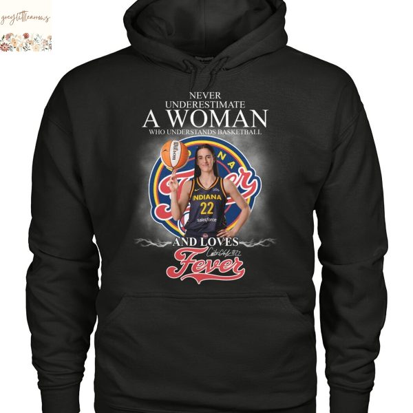 Never Underestimate A Woman Who Understands Basketball And Loves Indiana Fever Caitlin Clark Signature Unisex T-Shirt