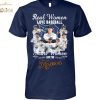 Real Women Love Baseball Smart Women Love The Milwaukee Brewers Signature Unisex T-Shirt