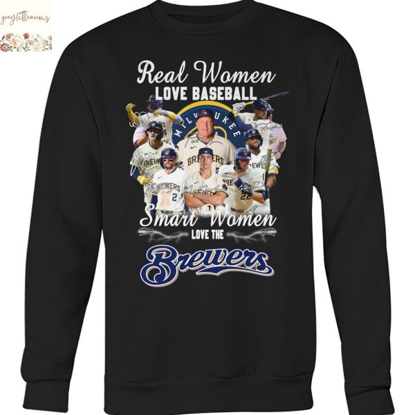 Real Women Love Baseball Smart Women Love The Milwaukee Brewers Signature Unisex T-Shirt