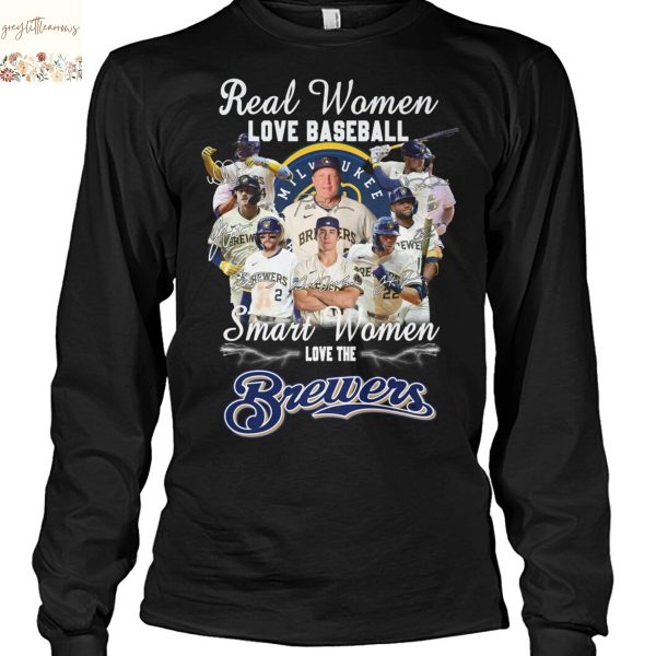 Real Women Love Baseball Smart Women Love The Milwaukee Brewers Signature Unisex T-Shirt