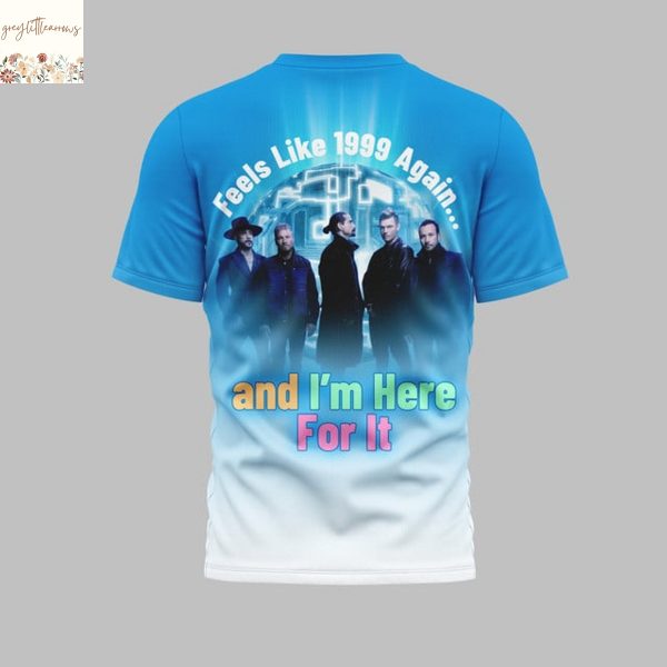 Backstreet Boys Feels 1999 Again And Im Here For It 3D T-Shirt