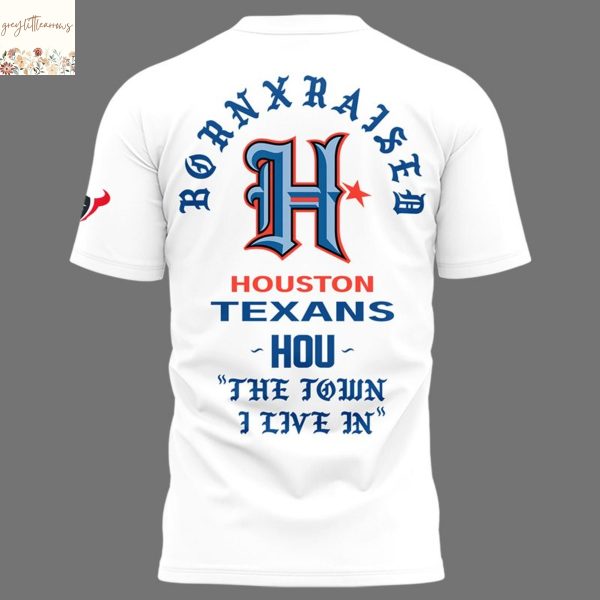 Houston Texans Houston The Town I Live In 3D T-Shirt