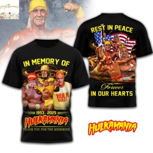 In Memory Of 1953-2025 Hulk Hogan Hulkamania Rest In Peace Forever In Our Hearts 3D T-Shirt