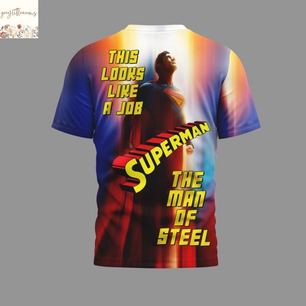 Superman This Looks Like A Job The Man Of Steel 3D T-Shirt