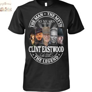 Clint Eastwood The Man – The Myth – The Legend 95 Years 1930-2025 Signature Unisex T-Shirt
