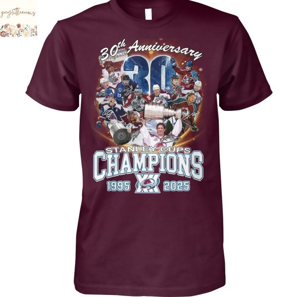 Colorado Avalanche 30th Anniversary Stanley Cups Champions 1995-2025 Signature Unisex T-Shirt