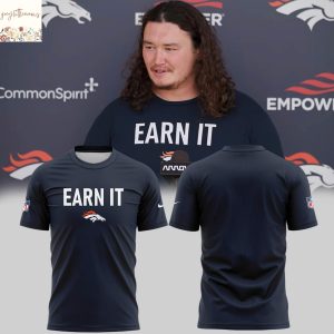 Denver Broncos Earn It 2025 3D T-Shirt