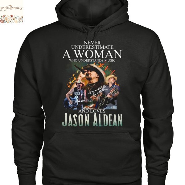 Never Underestimate A Woman Who Understands Music And Loves Jason Aldean Signature Unisex T-Shirt