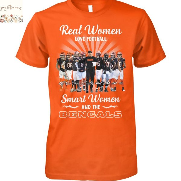 Real Women Love Football Smart Women And The Cincinnati Bengals Signature Unisex T-Shirt