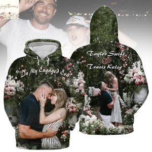 Taylor Swift x Travis Kelce On My Engaged Era Hoodie