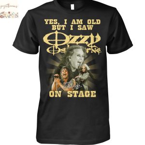 Yes I Am Old But I Saw Ozzy Osbourne On Stage Signature Unisex T-Shirt