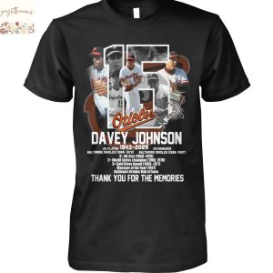 Davey Johnson Baltimore Orioles 1943-2025 Signature Thank You For The Memories Unisex T-Shirt