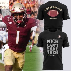 Florida State Seminoles Football Nick Cant Save Them Tommy Castellanos Stand On WhatI Said 3D T-Shirt – Black