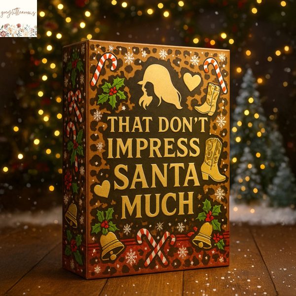 Shania Twain That Dont Impress Santa Much Advent Calendar