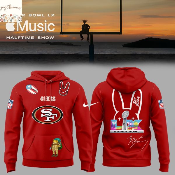 Bad Bunny Super Bowl LX x San Francisco 49ers Hoodie